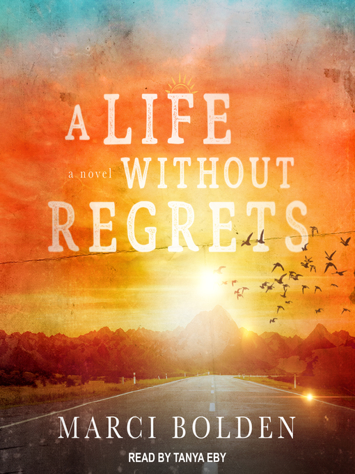 Title details for A Life Without Regrets by Marci Bolden - Available